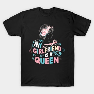 MY GIRLFRIEND IS A QUEEN T-Shirt